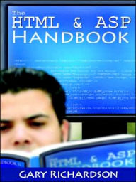 The HTML & ASP Handbook Gary Richardson Author