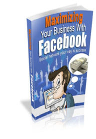 Maximizing Your Business Facebook Alan Smith Author