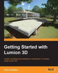 Getting Started with Lumion 3D Ciro Cardoso Author