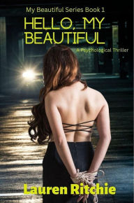 Hello, My Beautiful (My Beautiful Series) Lauren Ritchie Author