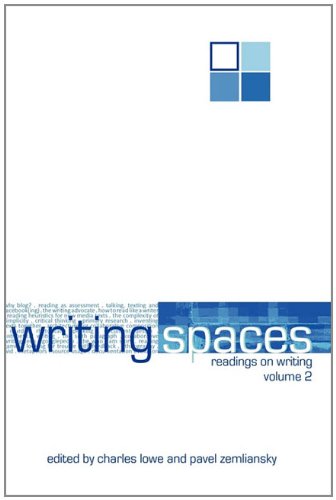 Writing Spaces : Readings on Writing Volume 2 by Charles Lowe