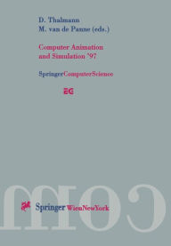 Computer Animation and Simulation '97: Proceedings of the Eurographics Workshop in Budapest, Hungary, September 2-3, 1997 Daniel Thalmann Editor