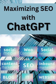 Maximizing SEO With Chatgpt: How to Generate Optimized Content for Higher Search Engine Rankings OpenAI's ChatGPT Author