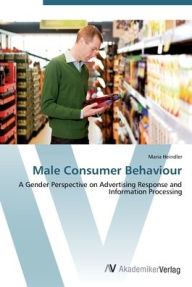 Male Consumer Behaviour Maria Heindler Author
