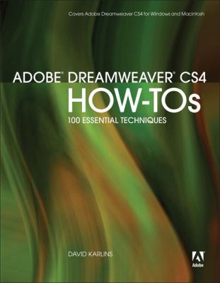 Adobe Dreamweaver CS4 How-Tos : 100 Essential Techniques by David Karlins