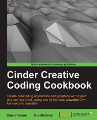 Cinder Creative Coding Cookbook Dawid Gorny Author