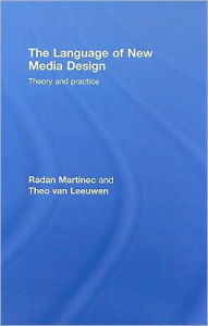 The Language of New Media Design: Theory and practice Radan Martinec Author