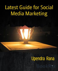 Latest Guide for Social Media Marketing: SMO book Upendra Rana Author