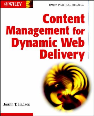 Content Management for Dynamic Web Delivery by JoAnn T. Hackos