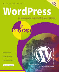 WordPress in easy steps, 3rd edition Darryl Bartlett Author