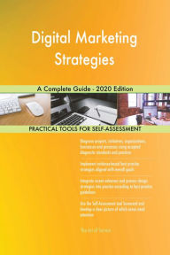 Digital Marketing Strategies A Complete Guide - 2020 Edition Gerardus Blokdyk Author