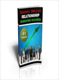 The Secrets Behind Relationship Marketing Success Lou Diamond Author