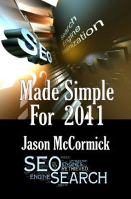 SEO Made Simple For 2011 Jason Mccormick Author