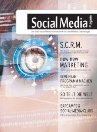 Social Media Magazin #21: Das erste deutsche Social-Media-Magazin für Manager und Entscheider in den Bereichen Online-Marketing, Marktforschung sowie