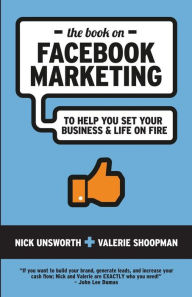 The Book on Facebook Marketing: To Help You Set Your Business & Life On Fire Valerie Shoopman Author