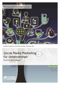 Social Media Marketing für Unternehmen. Eine Erfolgsstrategie? Eveline Scheerer Author