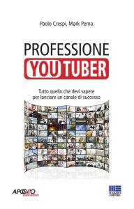 Professione youtuber: Tutto quello che devi sapere Paolo Crespi Author