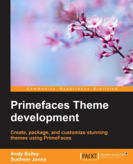 Primefaces Theme development Andy Bailey Author