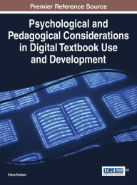 Psychological and Pedagogical Considerations in Digital Textbook Use and Development Elena Railean Author
