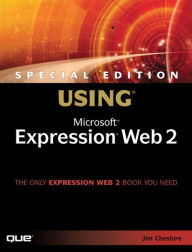 Special Edition Using Microsoft Expression Web 2 Jim Cheshire Author