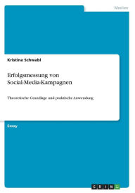 Erfolgsmessung von Social-Media-Kampagnen: Theoretische Grundlage und praktische Anwendung Kristina Schwabl Author
