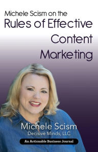 Michele Scism on the Rules of Effective Content Marketing: Why Your Content Marketing Execution Is Your Social Proof Michele Scism Author