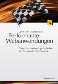 Performante Webanwendungen: Client- und serverseitige Techniken zur Performance-Optimierung Daniel Kuhn Author
