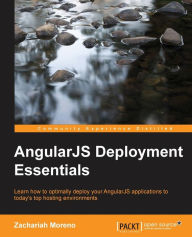 AngularJS Deployment Essentials Zachariah Moreno Author