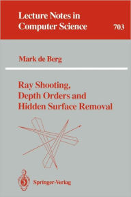 Ray Shooting, Depth Orders and Hidden Surface Removal Mark de Berg Author