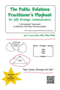 The Public Relations Practitioner's Playbook for (all) Strategic Communicators: A Synergized* Approach to Effective Two-Way Communication (*The whole