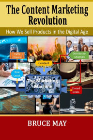 The Content Marketing Revolution Bruce May Author