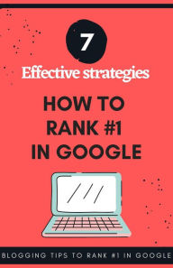 How to Rank#1 in Google (7 Effective Strategies) Rajdeep Dey Author