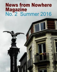News From Nowhere Magazine: Issue 2 : Summer 2016 Alan Burnett Author