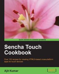 Sencha Touch Cookbook Ajit Kumar Author