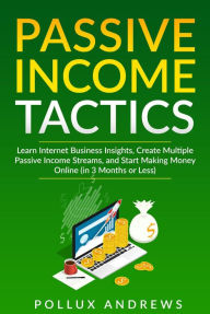 Passive Income Tactics Pollux Andrews Author