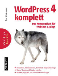 WordPress 4 komplett: Das Kompendium für Websites und Blogs Tim Schürmann Author