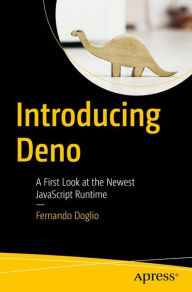 Introducing Deno: A First Look at the Newest JavaScript Runtime Fernando Doglio Author