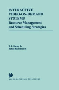 Interactive Video-On-Demand Systems: Resource Management and Scheduling Strategies T.P. Jimmy To Author