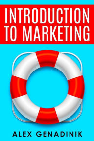 Introduction to marketing: Introduction to marketing for entrepreneurs and small business owners Alex Genadinik Author