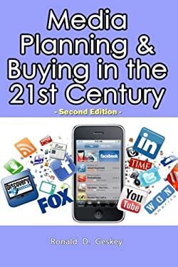 Media Planning and Buying in the 21st Century : Second Edition by Ronald Geskey