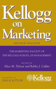 Kellogg on Marketing Alice M. Tybout Editor