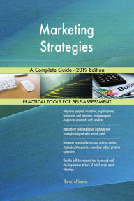 Marketing Strategies A Complete Guide - 2019 Edition Gerardus Blokdyk Author