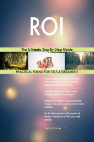 ROI The Ultimate Step-By-Step Guide Gerardus Blokdyk Author