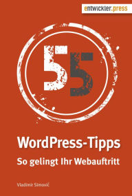 55 WordPress-Tipps: So gelingt Ihr Webauftritt Vladimir Simovic Author