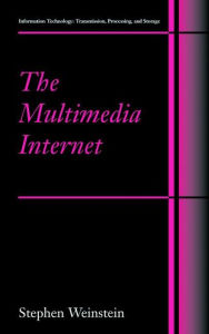 The Multimedia Internet Stephen Weinstein Author