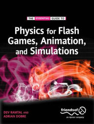 Physics for Flash Games, Animation, and Simulations Adrian Dobre Author