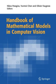 Handbook of Mathematical Models in Computer Vision Nikos Paragios Editor