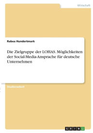 Die Zielgruppe der LOHAS. Möglichkeiten der Social-Media-Ansprache für deutsche Unternehmen Frieda von Meding Author