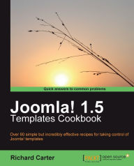 Joomla! 1.5 Templates Cookbook Richard Carter Author