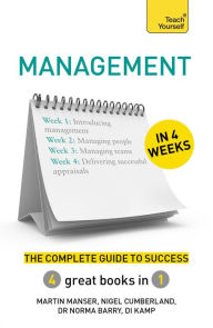 Management in 4 Weeks: The Complete Guide to Success: Teach Yourself Martin Manser Author